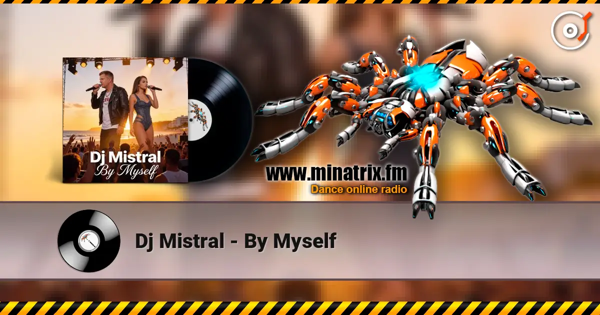 Dj Mistral - By Myself escuchar online en alta calidad | Minatrix.FM