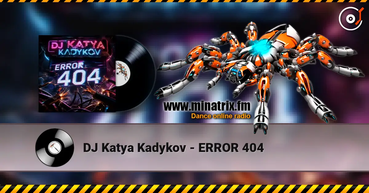 DJ Katya Kadykov - ERROR 404 escuchar online en alta calidad | Minatrix.FM