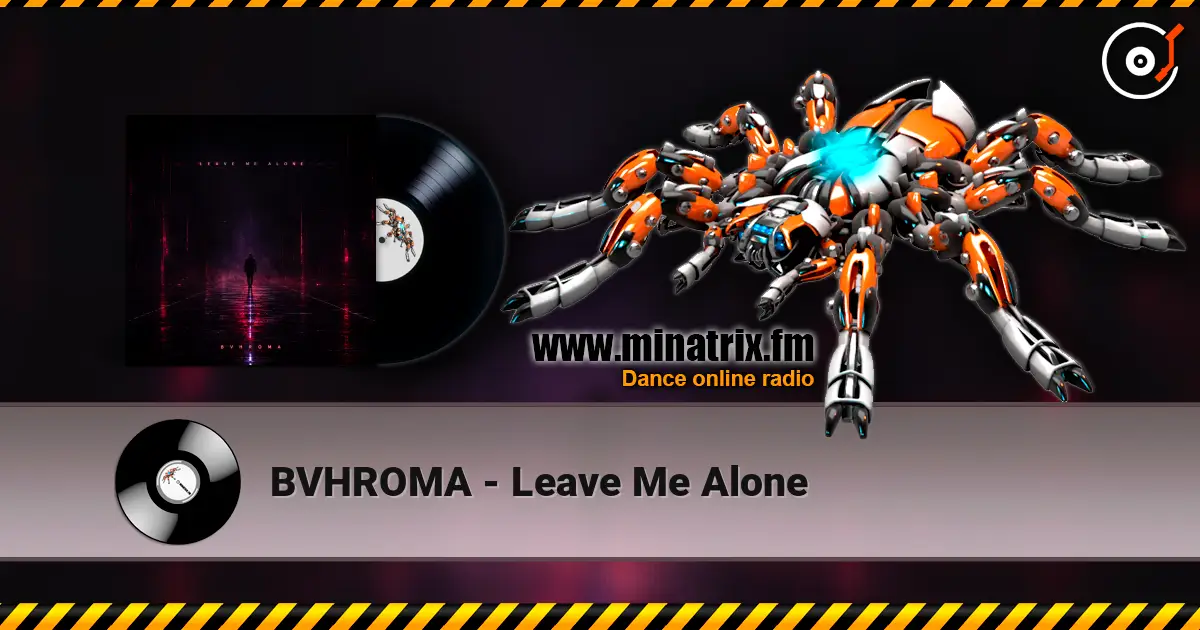 BVHROMA - Leave Me Alone escuchar online en alta calidad | Minatrix.FM