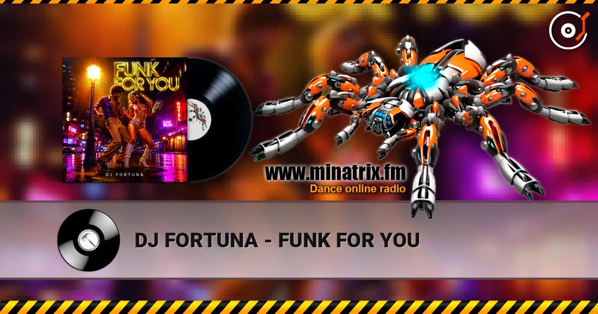 DJ FORTUNA - FUNK FOR YOU escuchar online en alta calidad | Minatrix.FM