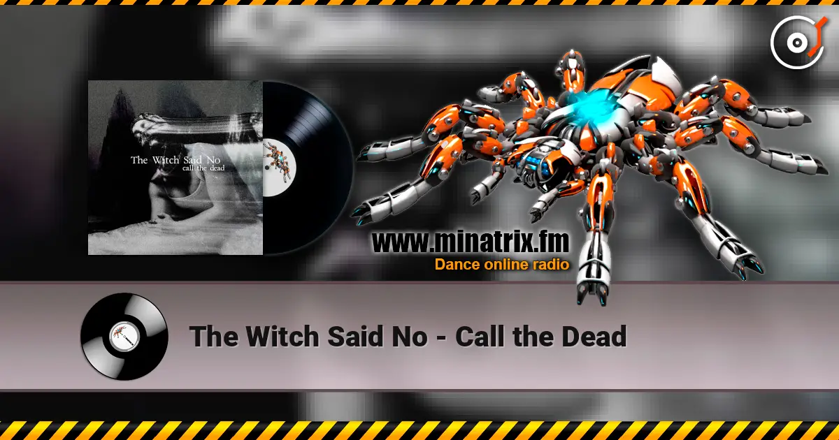 The Witch Said No - Call the Dead listen online in high quality | Minatrix.FM