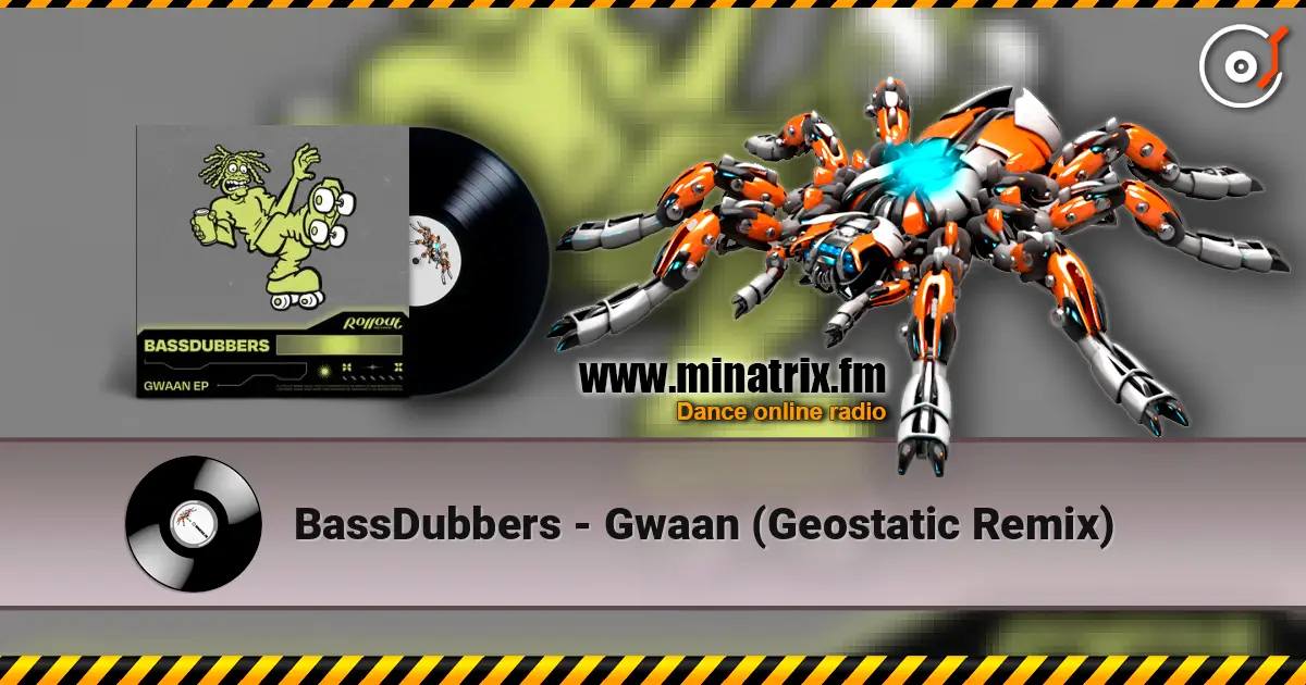 BassDubbers - Gwaan (Geostatic Remix) escuchar online en alta calidad | Minatrix.FM