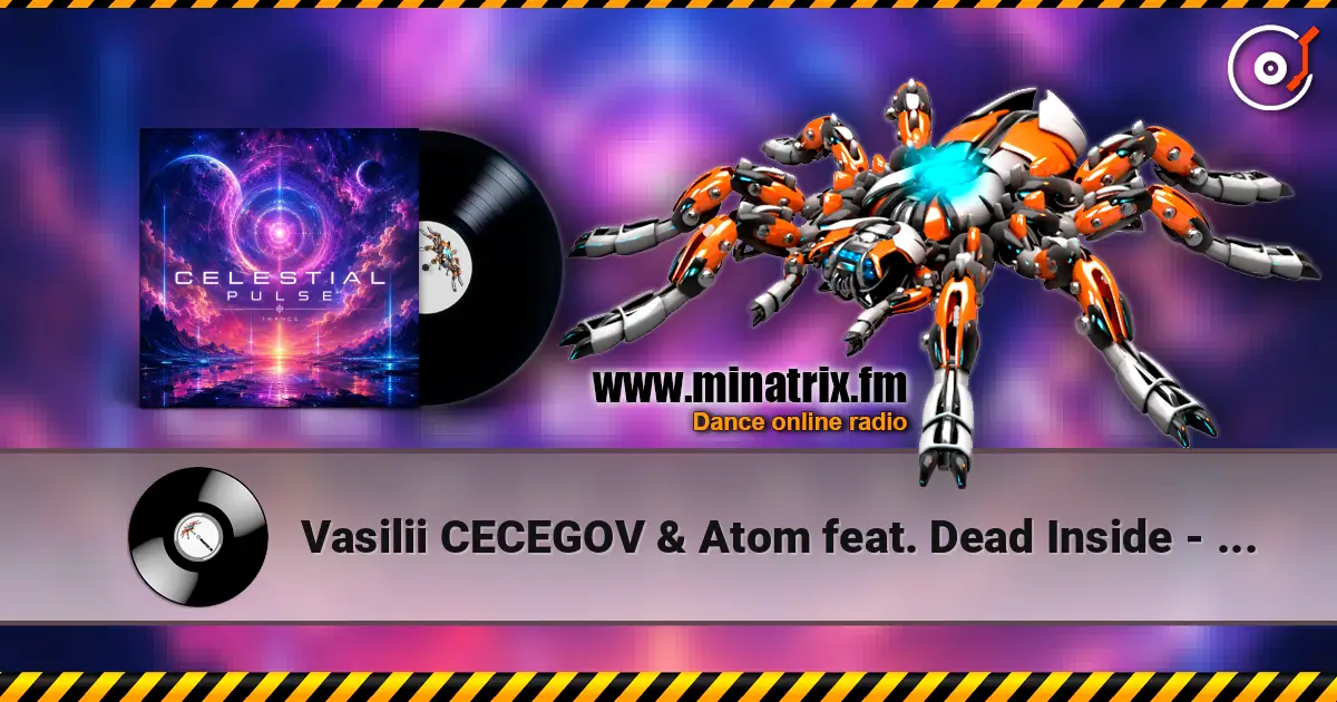Vasilii CECEGOV & Atom feat. Dead Inside - Celestial Pulse escuchar online en alta calidad | Minatrix.FM