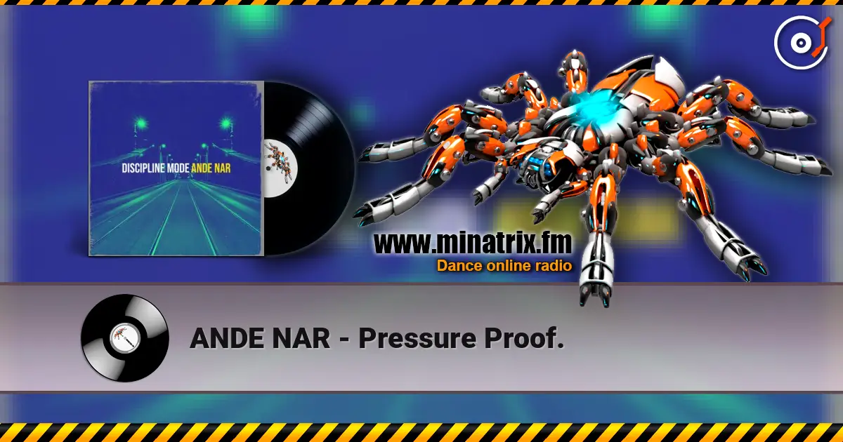 ANDE NAR - Pressure Proof. escuchar online en alta calidad | Minatrix.FM