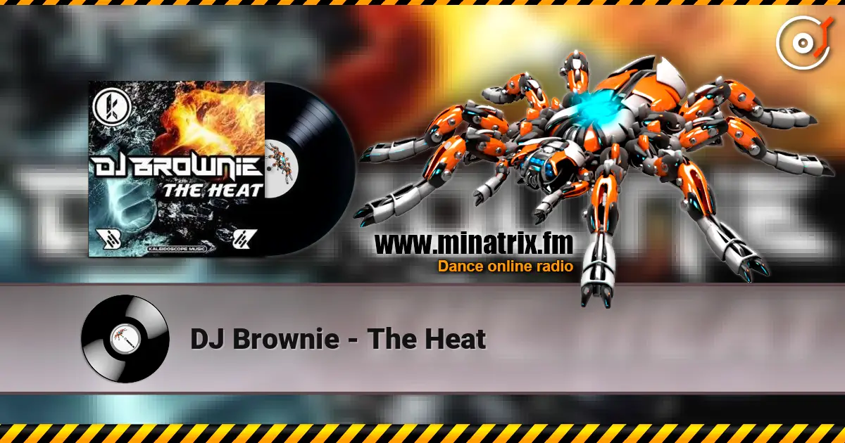 DJ Brownie - The Heat escuchar online en alta calidad | Minatrix.FM