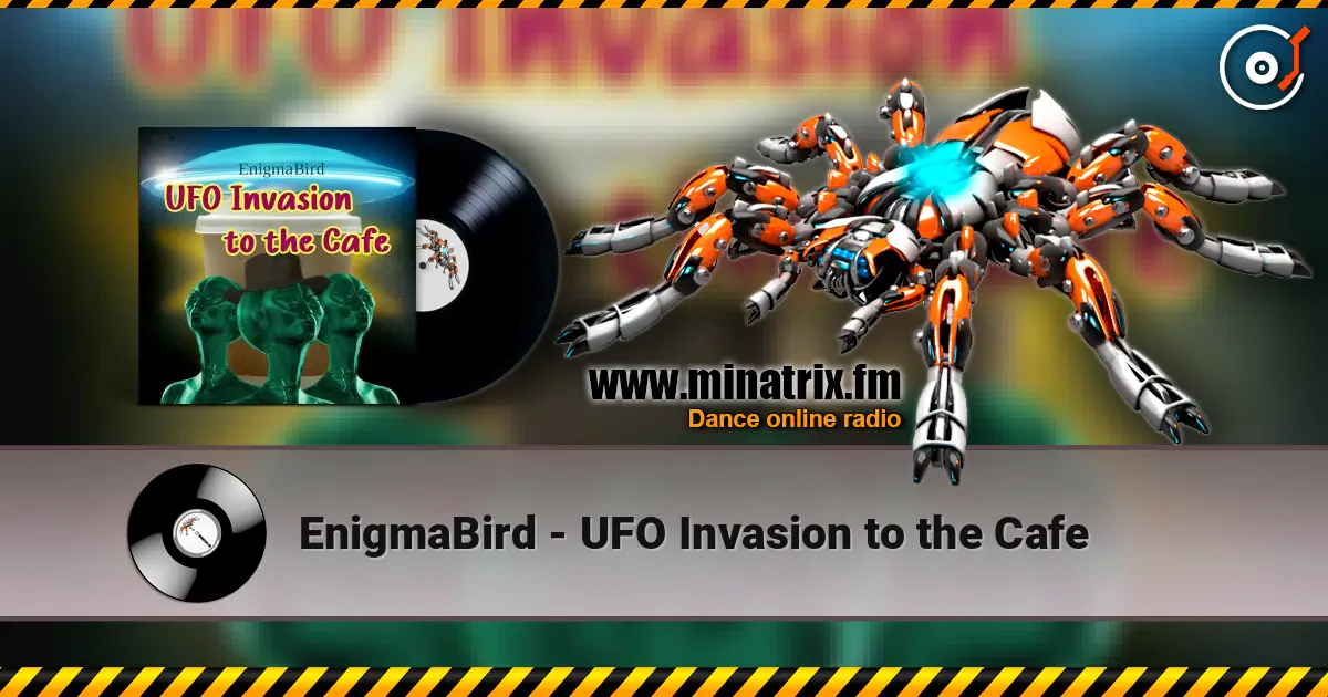 EnigmaBird - UFO Invasion to the Cafe escuchar online en alta calidad | Minatrix.FM