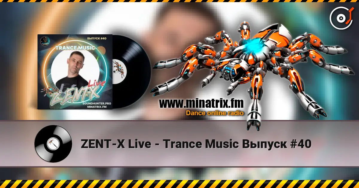 ZENT-X Live - Trance Music Выпуск #40 escuchar online en alta calidad | Minatrix.FM