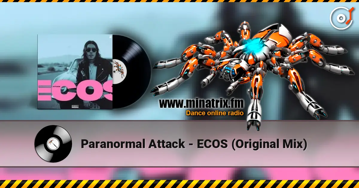Paranormal Attack - ECOS (Original Mix) escuchar online en alta calidad | Minatrix.FM