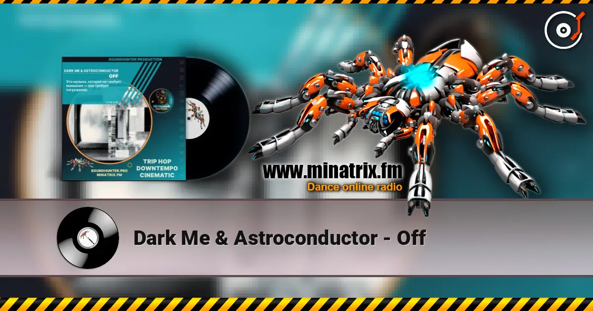 Dark Me & Astroconductor - Off escuchar online en alta calidad | Minatrix.FM