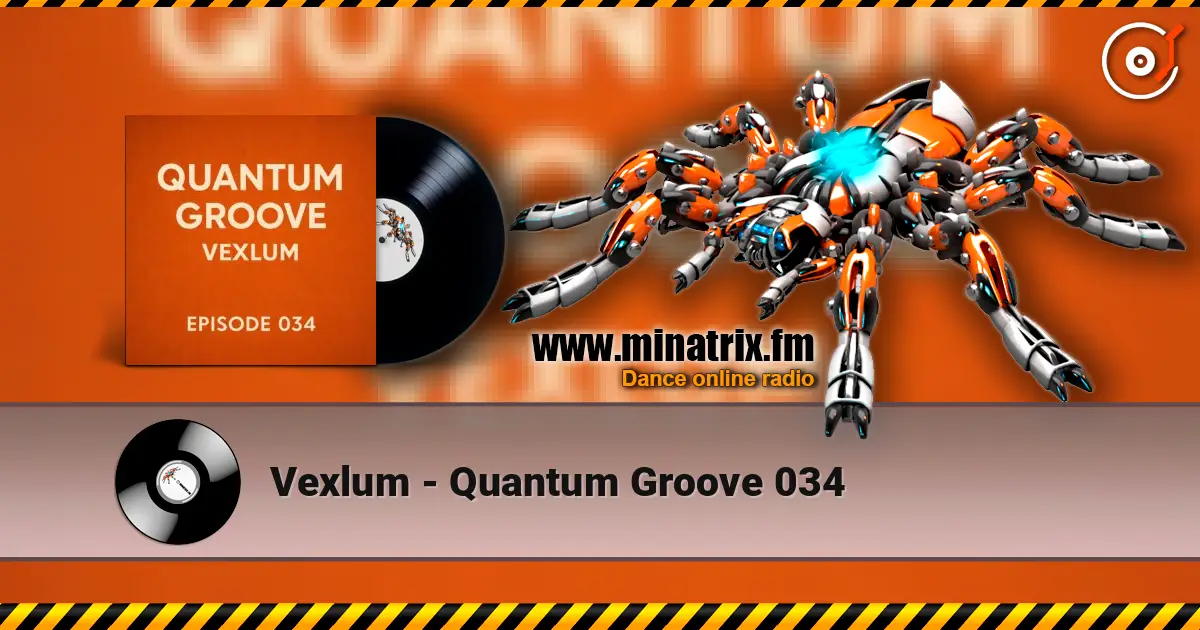 Vexlum - Quantum Groove 034 escuchar online en alta calidad | Minatrix.FM