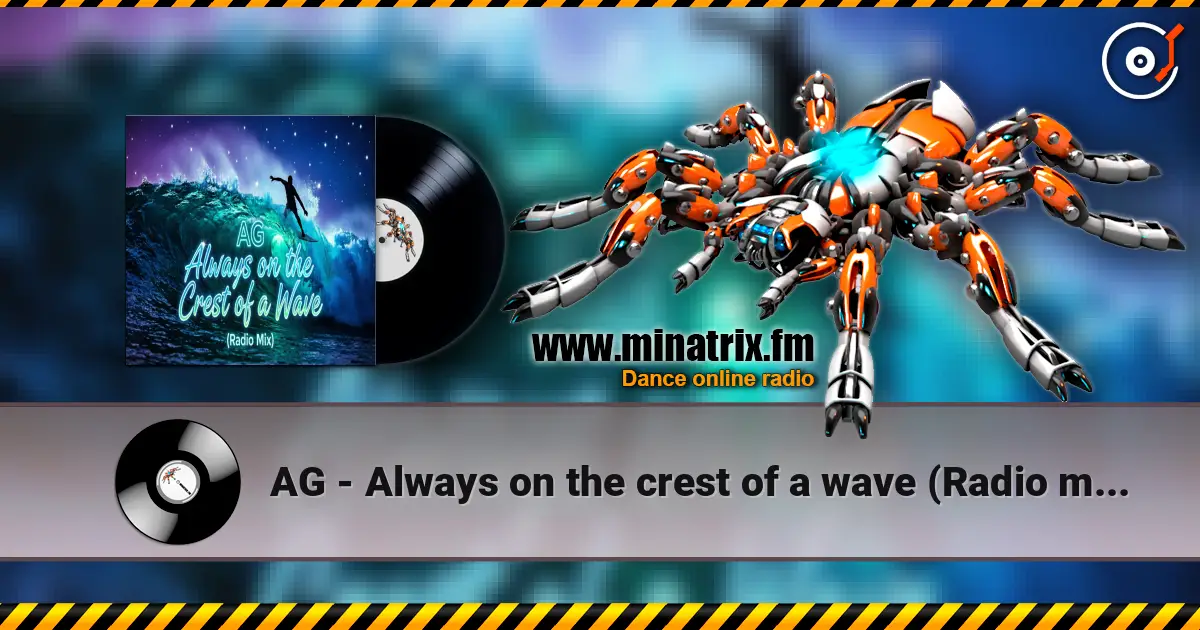 AG - Always on the crest of a wave (Radio mix) escuchar online en alta calidad | Minatrix.FM