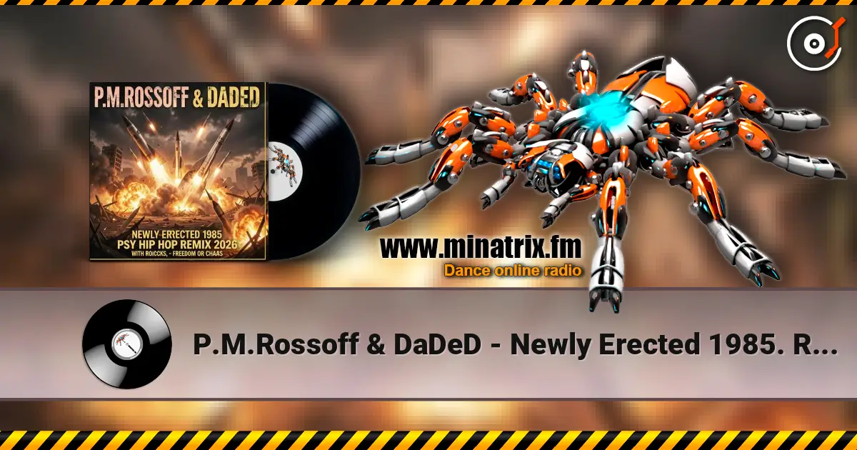 P.M.Rossoff & DaDeD - Newly Erected 1985. Remix 2026 escuchar online en alta calidad | Minatrix.FM