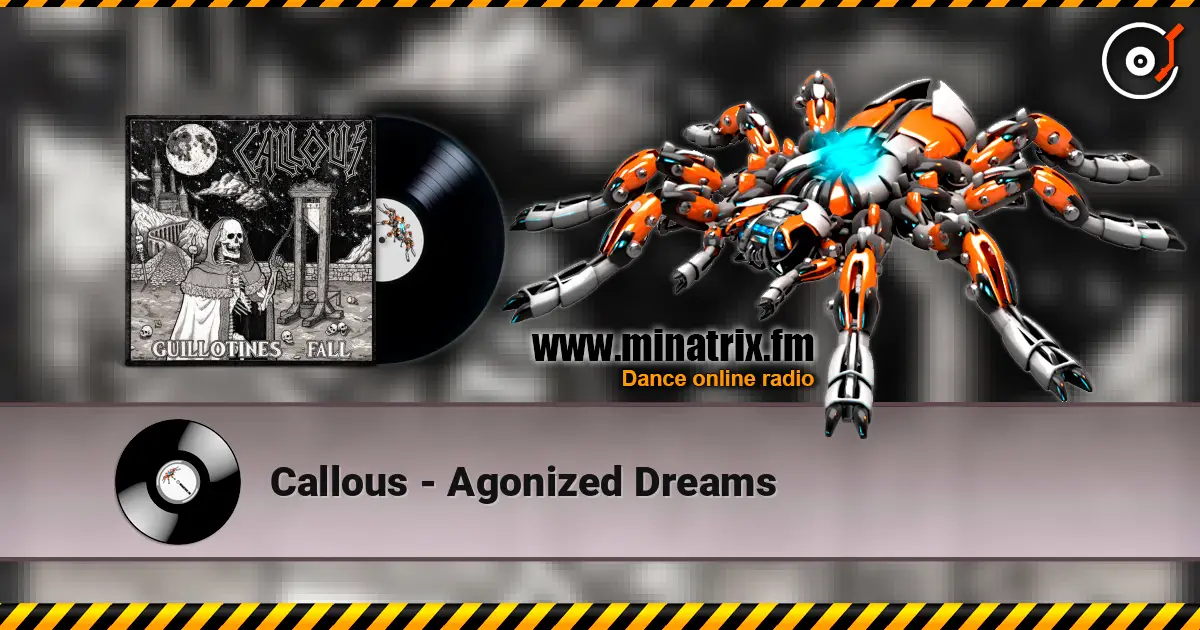 Callous - Agonized Dreams escuchar online en alta calidad | Minatrix.FM