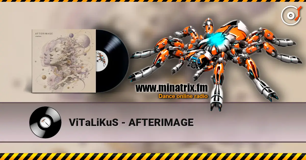 ViTaLiKuS - AFTERIMAGE escuchar online en alta calidad | Minatrix.FM