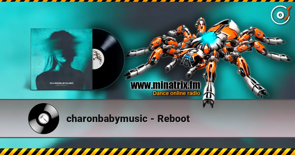 charonbabymusic - Reboot escuchar online en alta calidad | Minatrix.FM