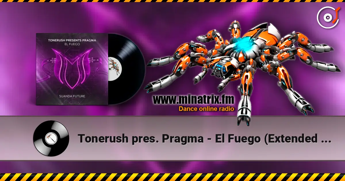 Tonerush pres. Pragma - El Fuego (Extended Mix) escuchar online en alta calidad | Minatrix.FM