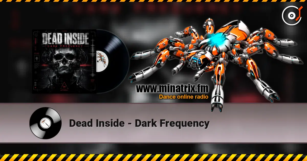 Dead Inside - Dark Frequency escuchar online en alta calidad | Minatrix.FM