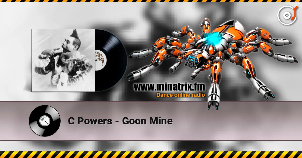 C Powers - Goon Mine escuchar online en alta calidad | Minatrix.FM