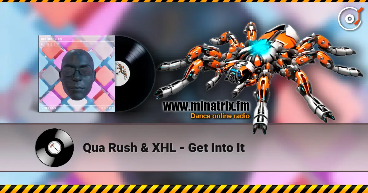 Qua Rush & XHL - Get Into It escuchar online en alta calidad | Minatrix.FM