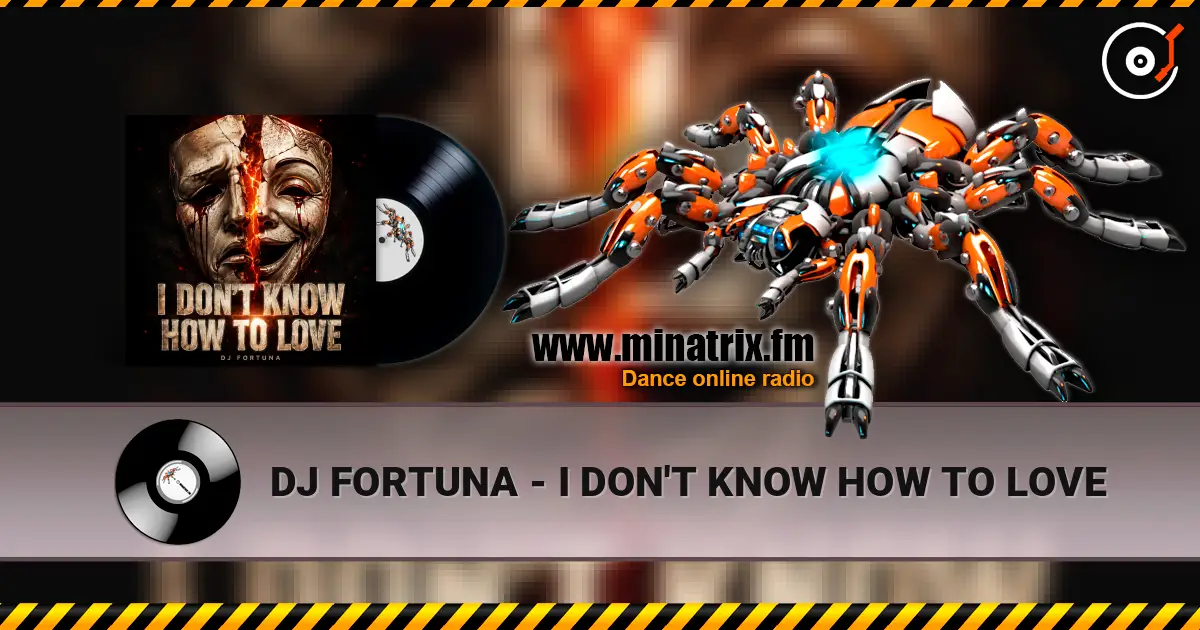 DJ FORTUNA - I DON'T KNOW HOW TO LOVE escuchar online en alta calidad | Minatrix.FM