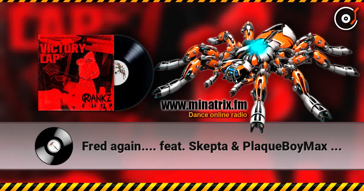 Fred again.... feat. Skepta & PlaqueBoyMax - Victory Lap escuchar online en alta calidad | Minatrix.FM
