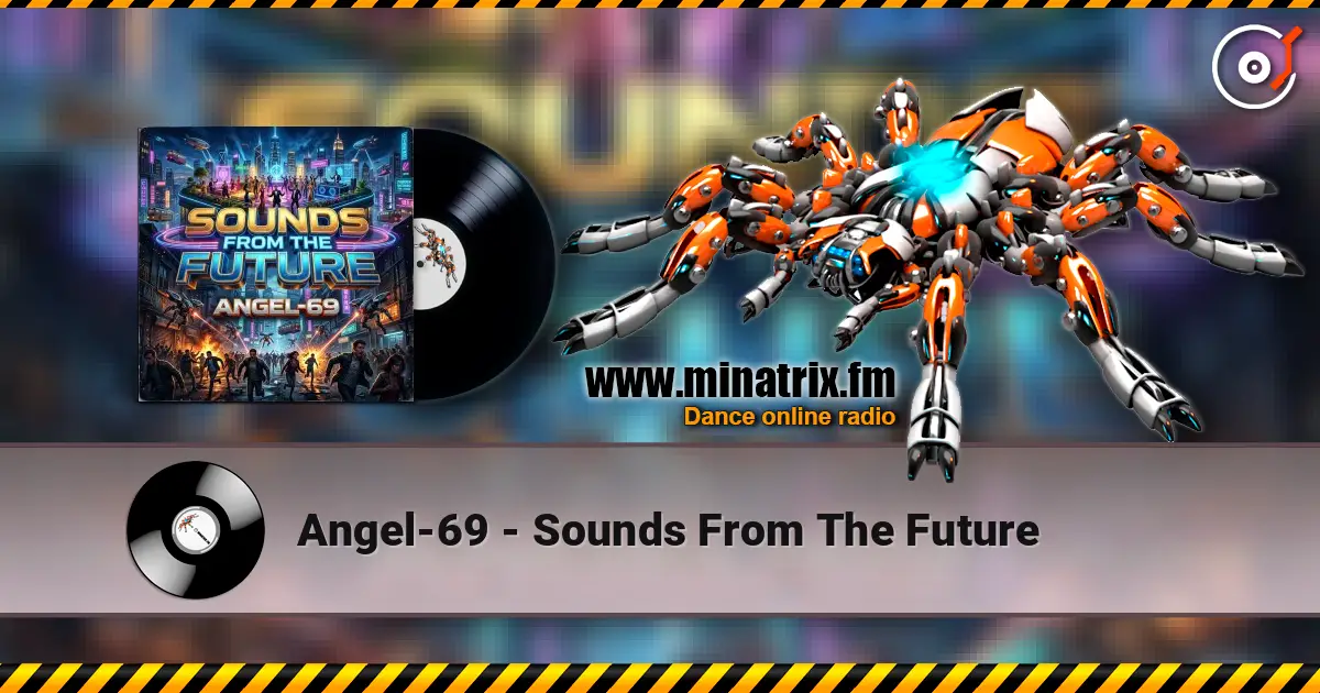 Angel-69 - Sounds From The Future escuchar online en alta calidad | Minatrix.FM