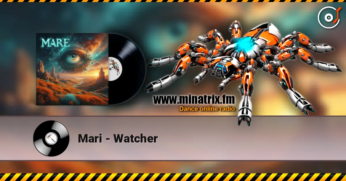 Mari - Watcher escuchar online en alta calidad | Minatrix.FM