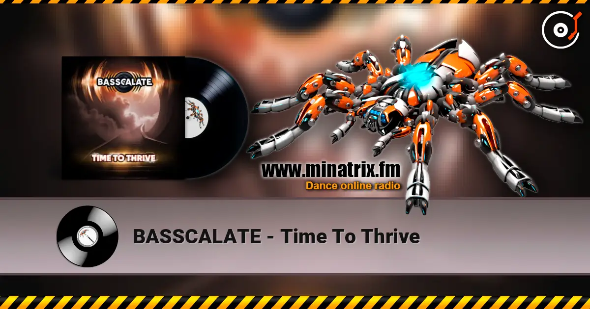 BASSCALATE - Time To Thrive listen online in high quality | Minatrix.FM