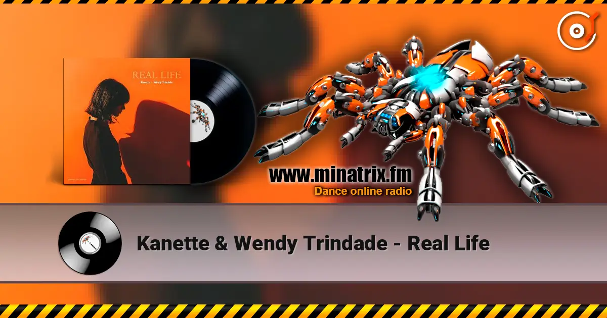 Kanette & Wendy Trindade - Real Life слухати онлайн у високій якості | Minatrix.FM