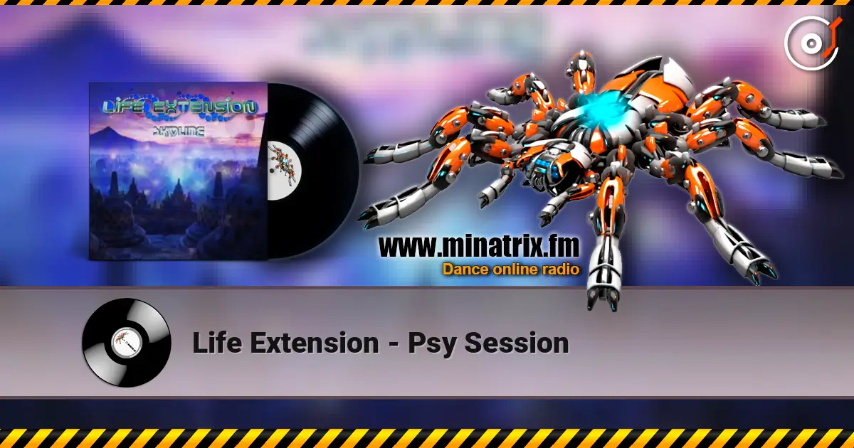 Life Extension - Psy Session escuchar online en alta calidad | Minatrix.FM