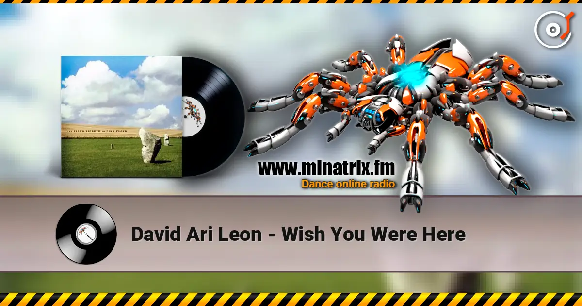 David Ari Leon - Wish You Were Here listen online in high quality | Minatrix.FM