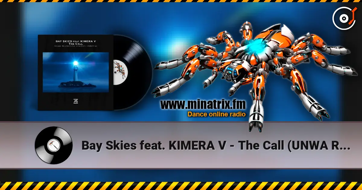 Bay Skies feat. KIMERA V - The Call (UNWA Remix) escuchar online en alta calidad | Minatrix.FM