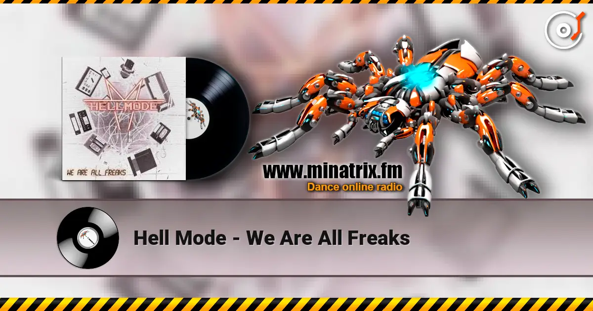 Hell Mode - We Are All Freaks listen online in high quality | Minatrix.FM