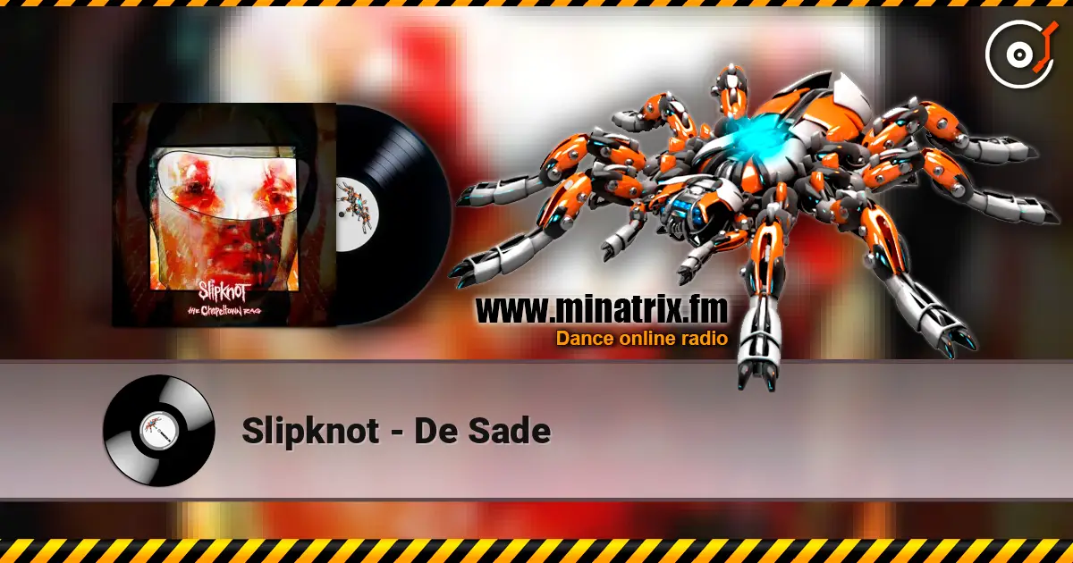 Slipknot - De Sade escuchar online en alta calidad | Minatrix.FM