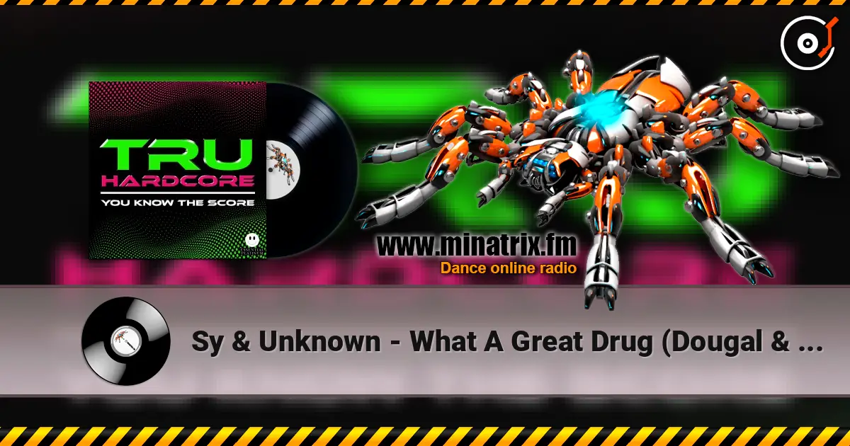 Sy & Unknown - What A Great Drug (Dougal & Gammer Remix) escuchar online en alta calidad | Minatrix.FM