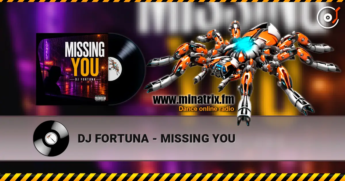 DJ FORTUNA - MISSING YOU escuchar online en alta calidad | Minatrix.FM