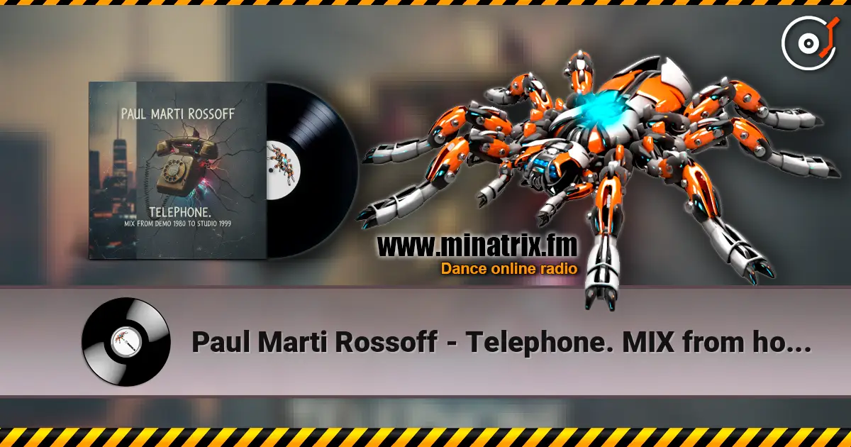 Paul Marti Rossoff - Telephone. MIX from home demo 1980 to studio 1999. Restored and remastered 2026 escuchar online en alta calidad | Minatrix.FM
