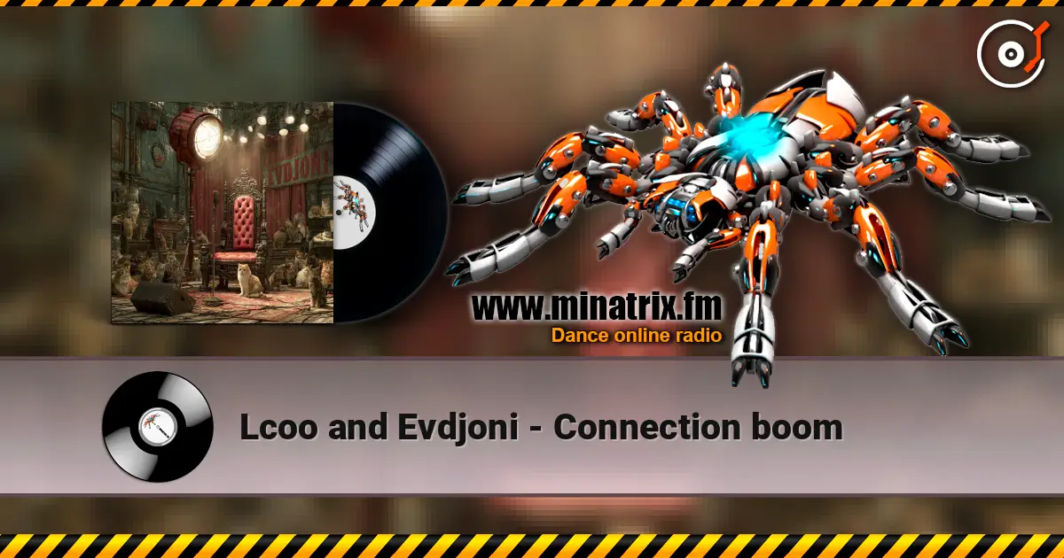 Lcoo and Evdjoni - Connection boom escuchar online en alta calidad | Minatrix.FM