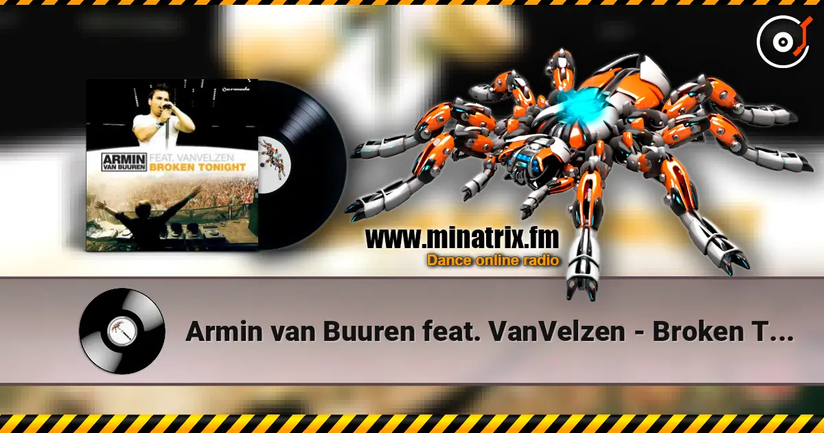 Armin van Buuren feat. VanVelzen - Broken Tonight (Radio Edit) escuchar online en alta calidad | Minatrix.FM