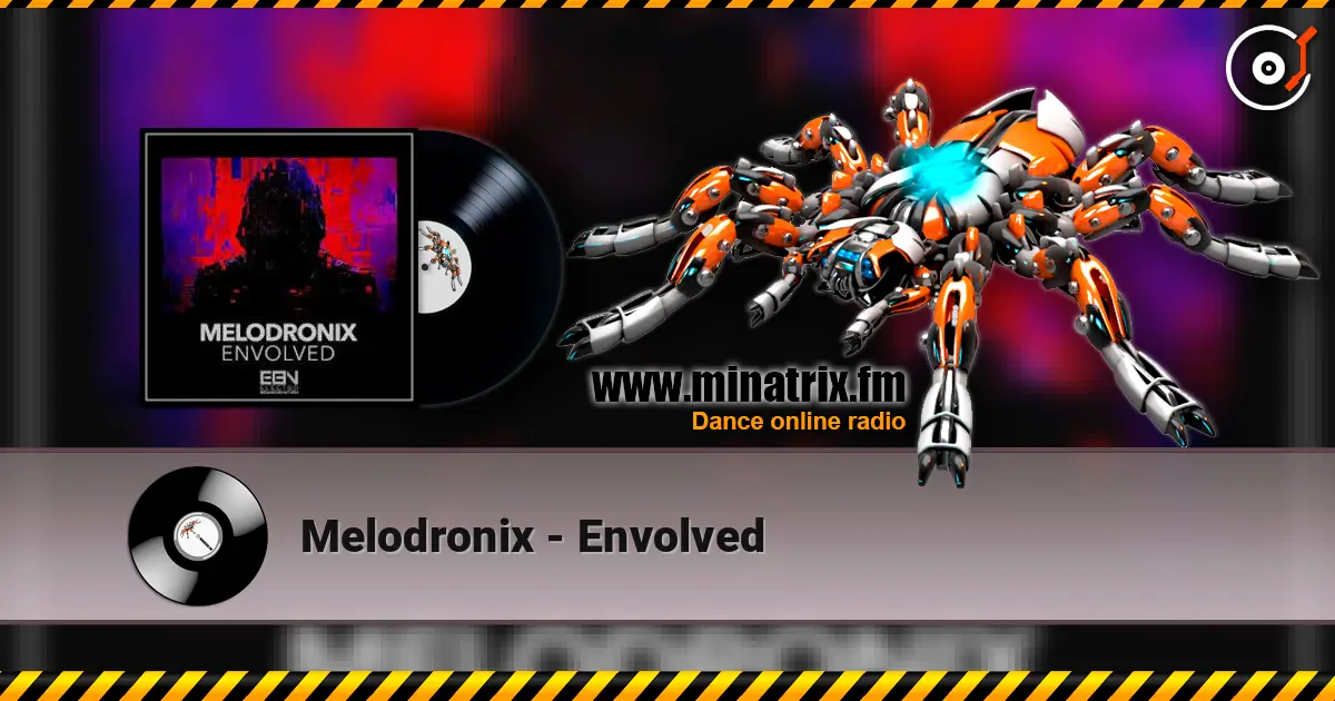 Melodronix - Envolved escuchar online en alta calidad | Minatrix.FM