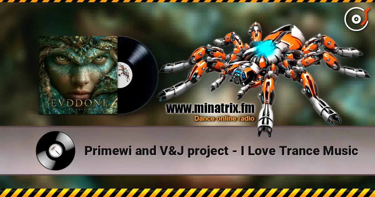 Primewi and V&J project - I Love Trance Music escuchar online en alta calidad | Minatrix.FM