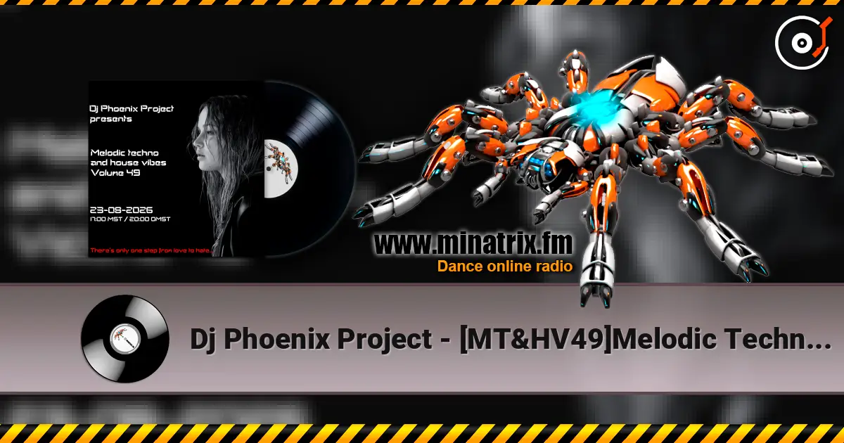 Dj Phoenix Project - [MT&HV49]Melodic Techno&House Vibes vol.49 escuchar online en alta calidad | Minatrix.FM