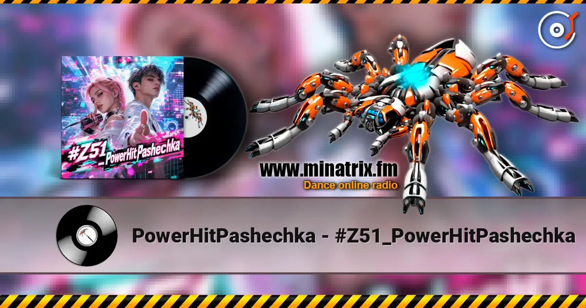 PowerHitPashechka - #Z51_PowerHitPashechka escuchar online en alta calidad | Minatrix.FM