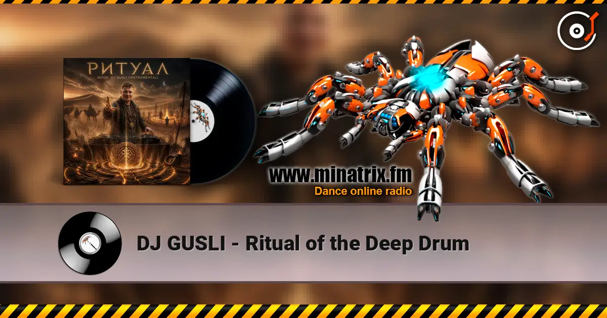 DJ GUSLI - Ritual of the Deep Drum escuchar online en alta calidad | Minatrix.FM