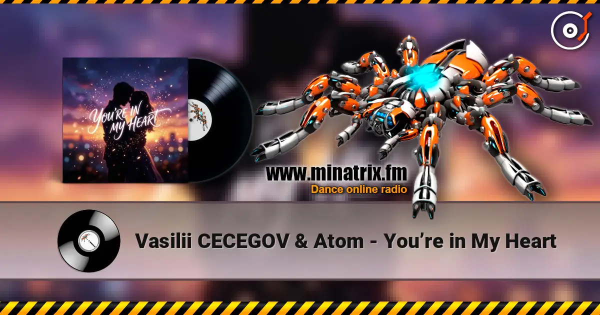 Vasilii CECEGOV & Atom - You’re in My Heart escuchar online en alta calidad | Minatrix.FM