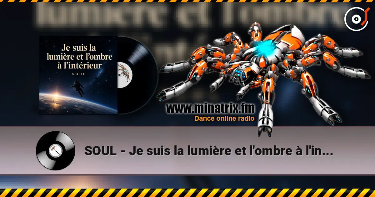 SOUL - Je suis la lumière et l'ombre à l'intérieur escuchar online en alta calidad | Minatrix.FM