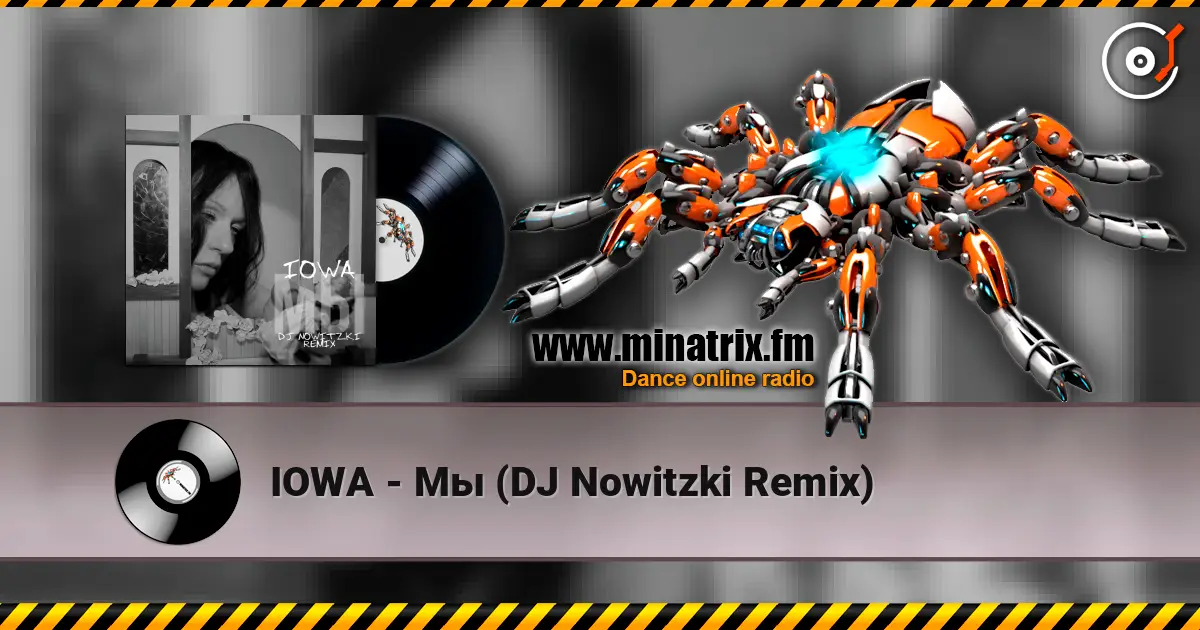 IOWA - Мы (DJ Nowitzki Remix) escuchar online en alta calidad | Minatrix.FM