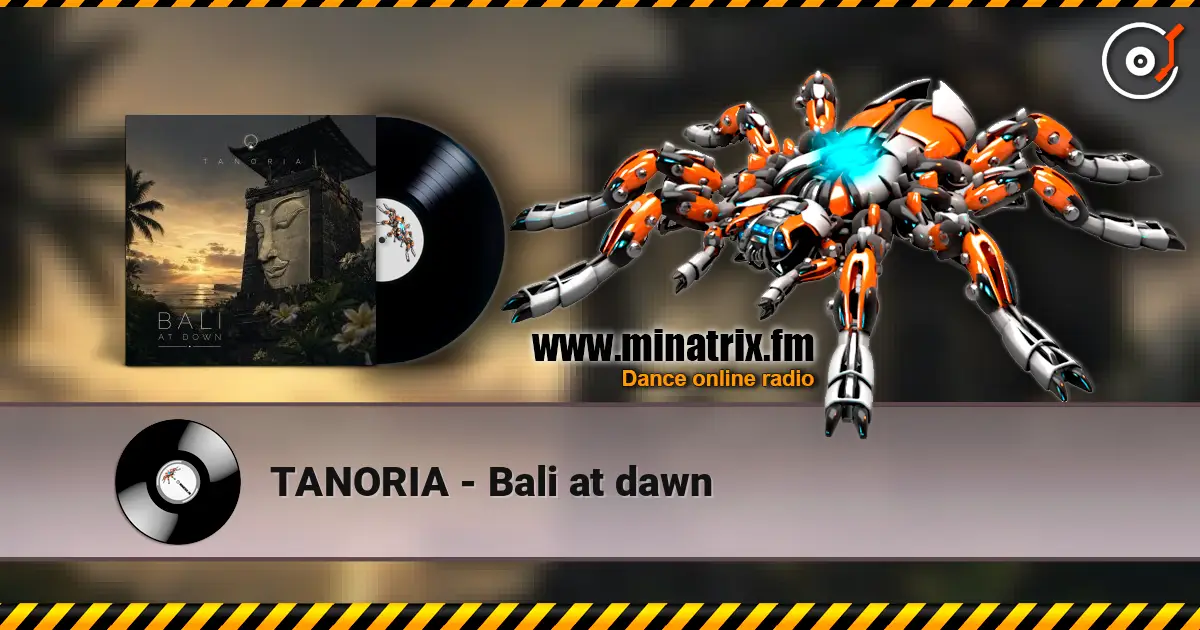 TANORIA - Bali at dawn escuchar online en alta calidad | Minatrix.FM