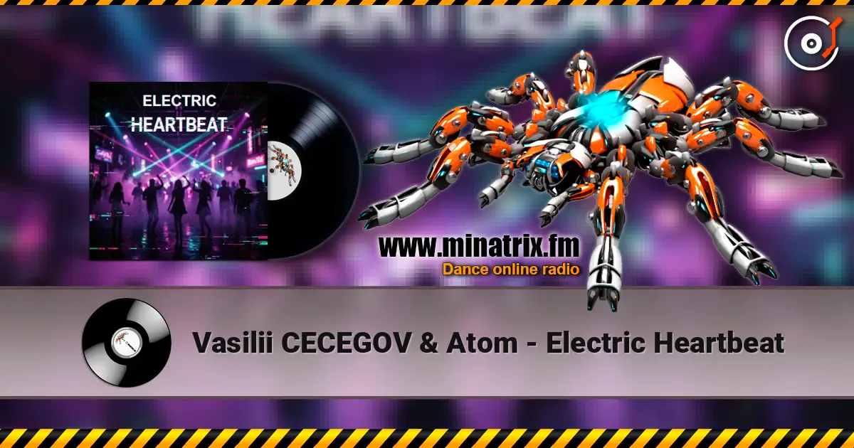 Vasilii CECEGOV & Atom - Electric Heartbeat escuchar online en alta calidad | Minatrix.FM