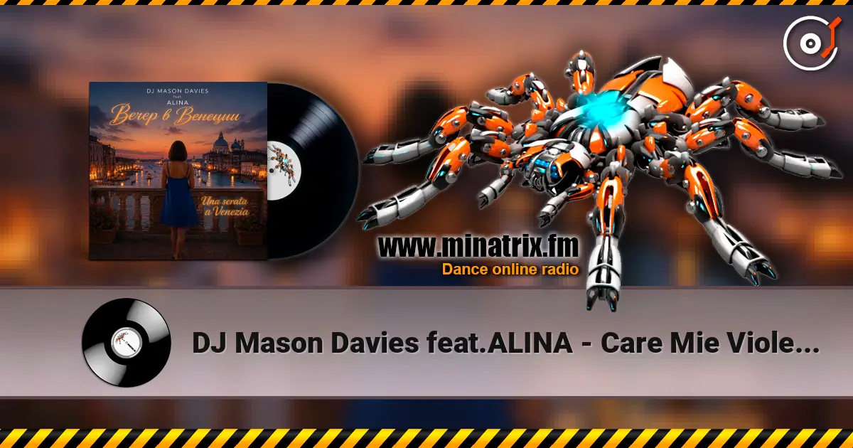 DJ Mason Davies feat.ALINA - Care Mie Violette Quella Mano escuchar online en alta calidad | Minatrix.FM